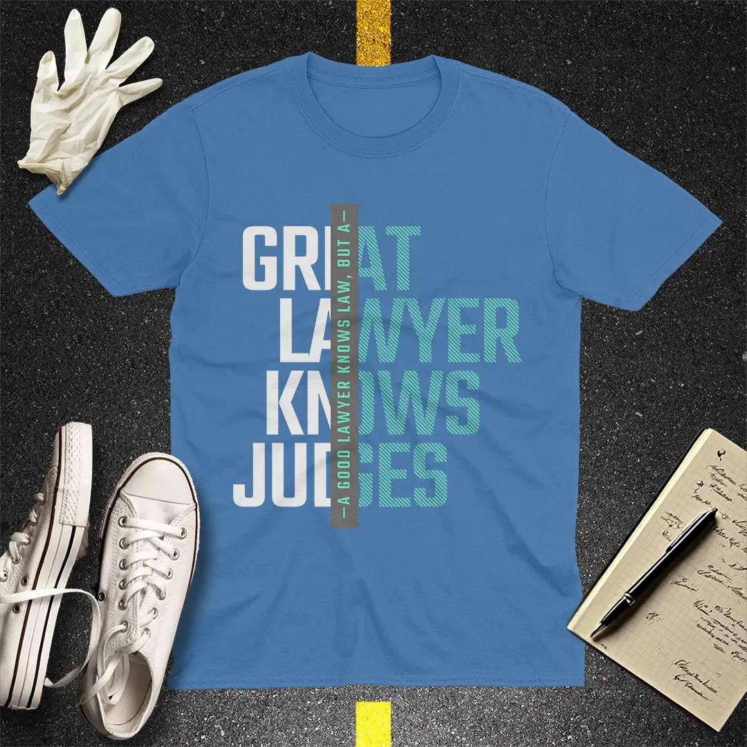 Knows the Law, Knows the Judge T-shirt