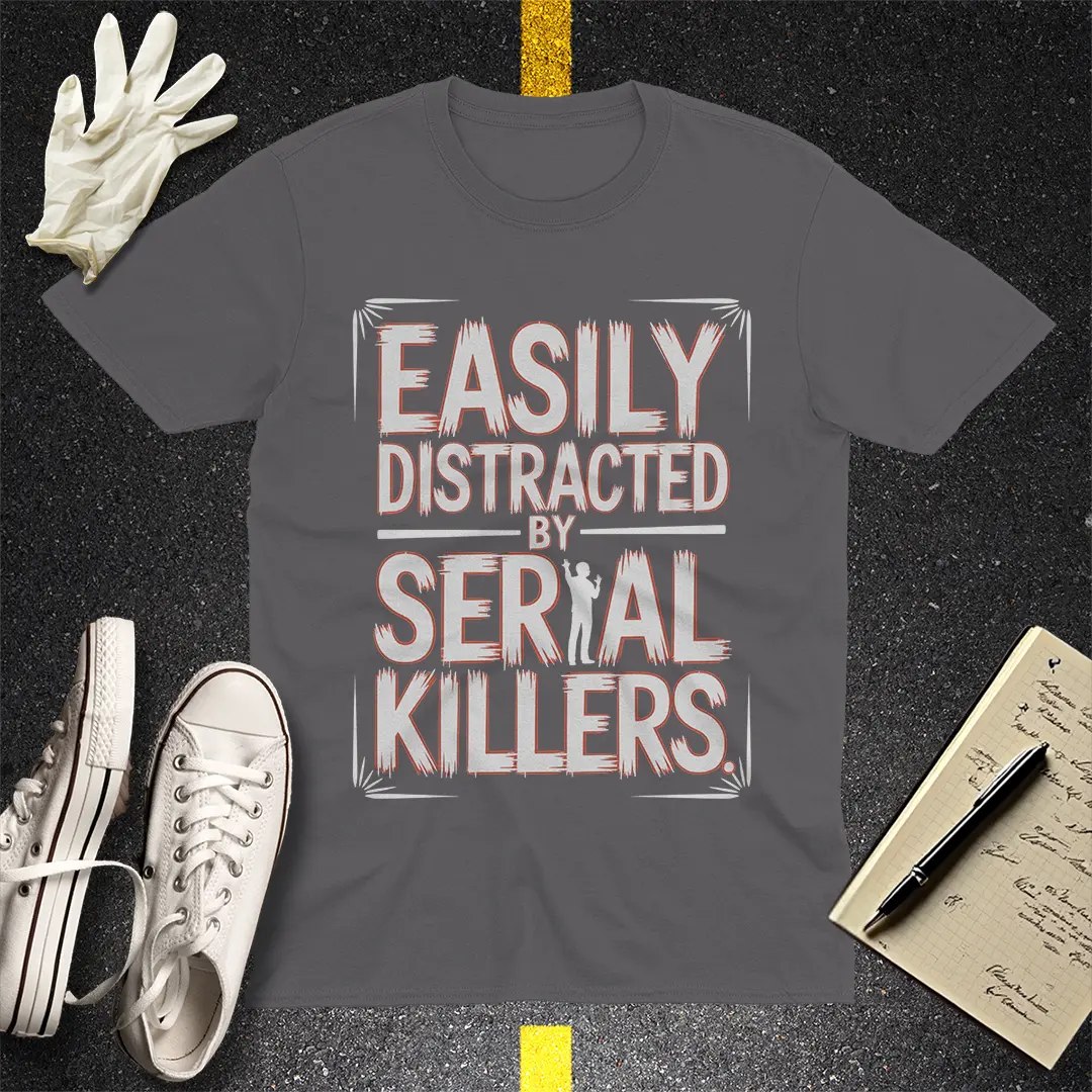 Easily Distracted by Serial Killers T-Shirt - Charcoal