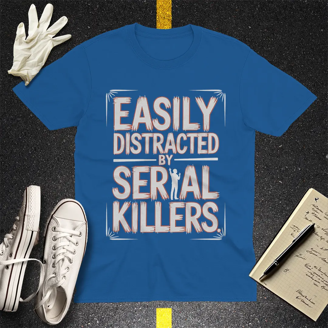 Easily Distracted by Serial Killers T-Shirt - Royal
