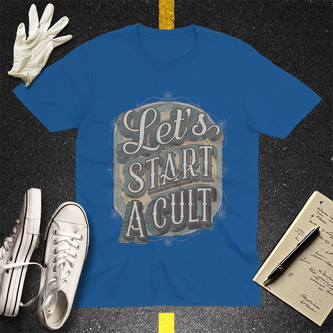 Let's Start a Cult T-Shirt - Royal