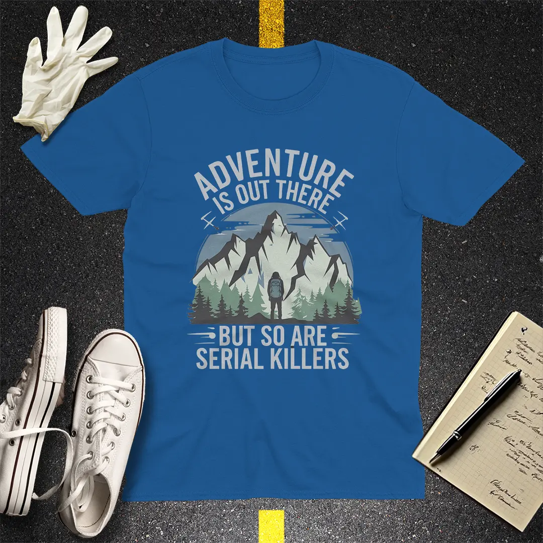 Adventure vs Serial Killers T-Shirt - Royal