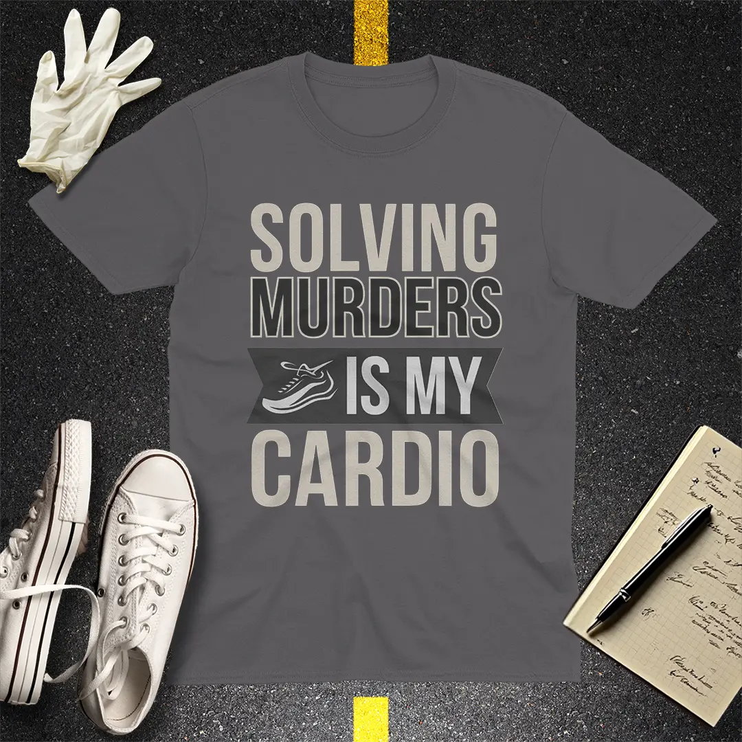 Solving Murders Is My Cardio T-Shirt - Charcoal