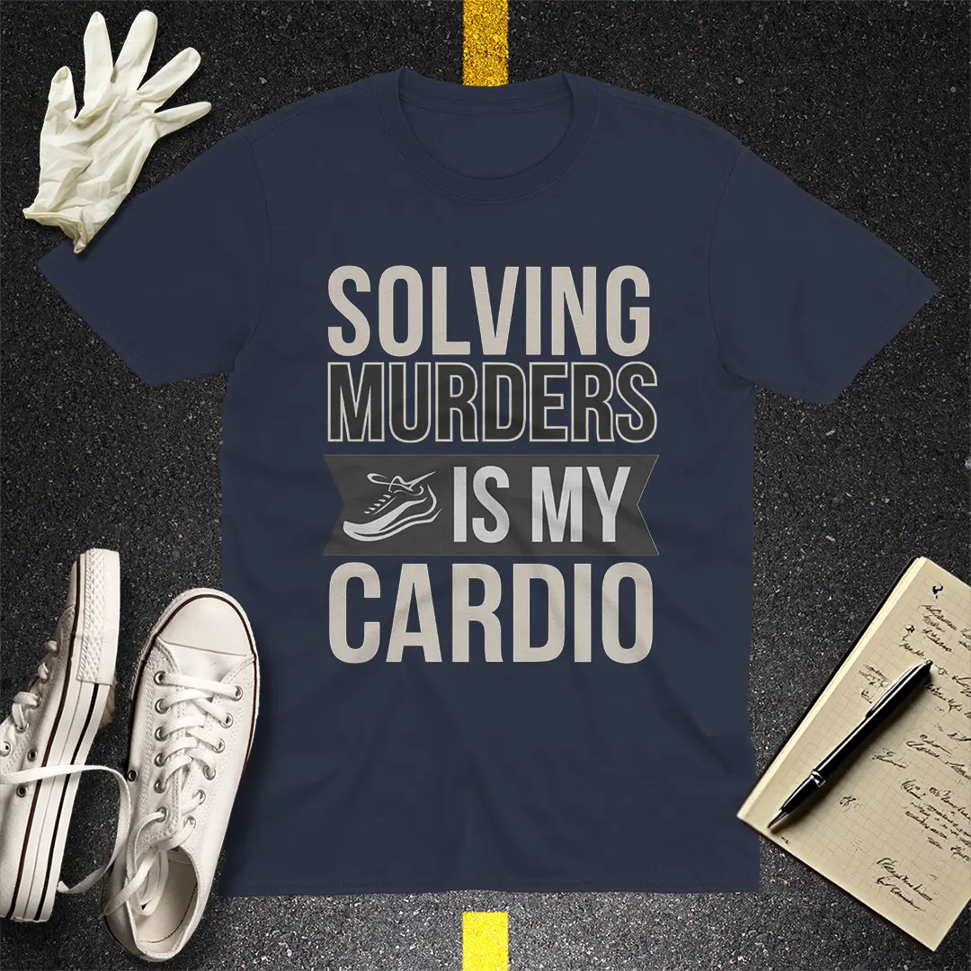 Solving Murders Is My Cardio T-Shirt - Navy