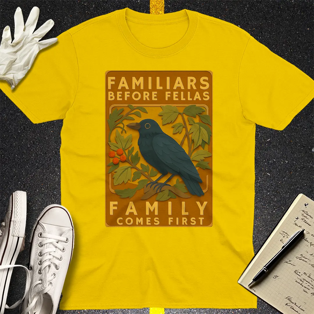 Familiars Before Fellas T-Shirt - Daisy