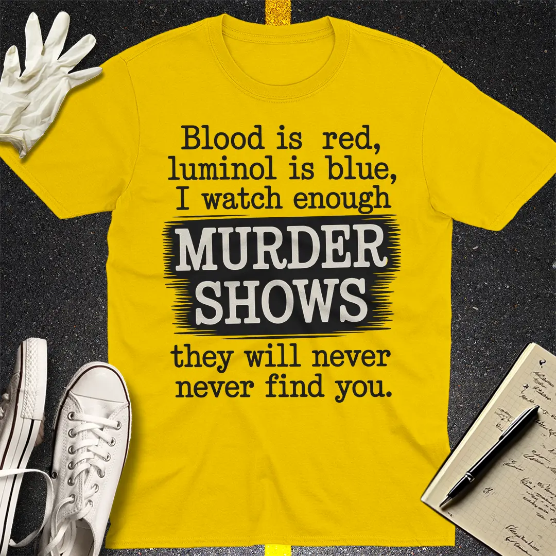 Murder Shows Obsession T-Shirt - Daisy