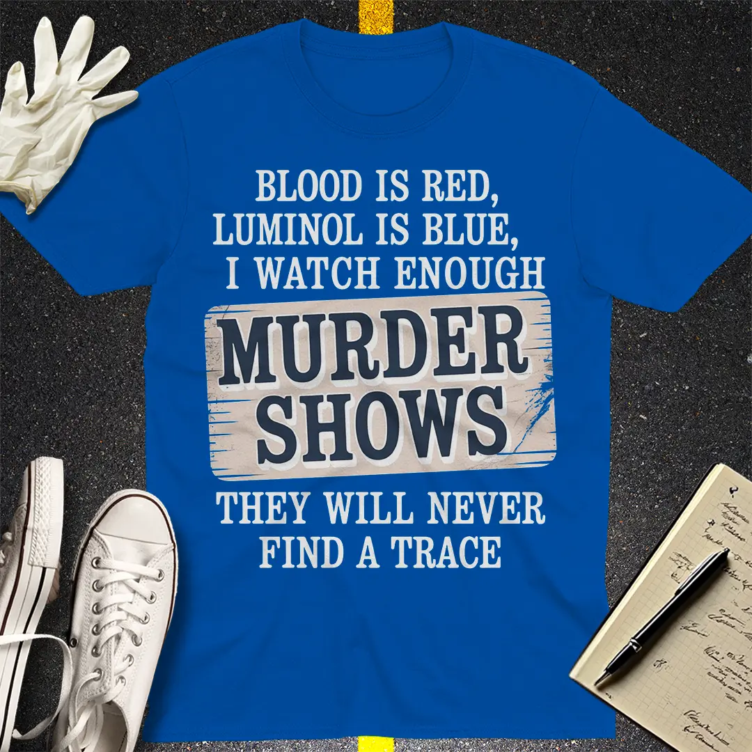 Murder Shows Obsession T-Shirt - Royal