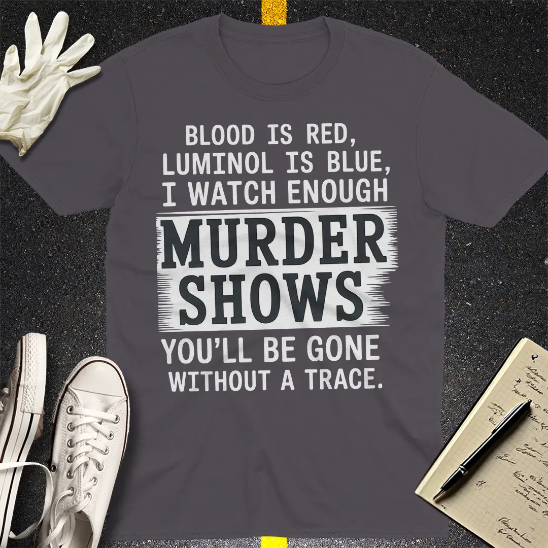 Murder Shows & Luminol T-Shirt - Charcoal