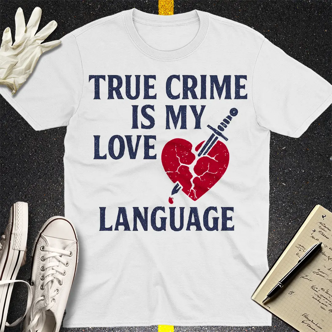 True Crime Love Language T-Shirt - White