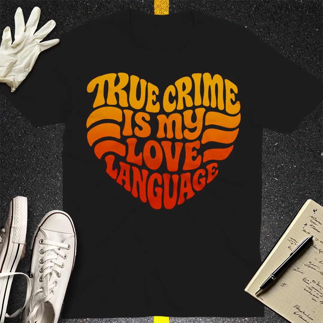 True Crime Love Language T-Shirt - Black