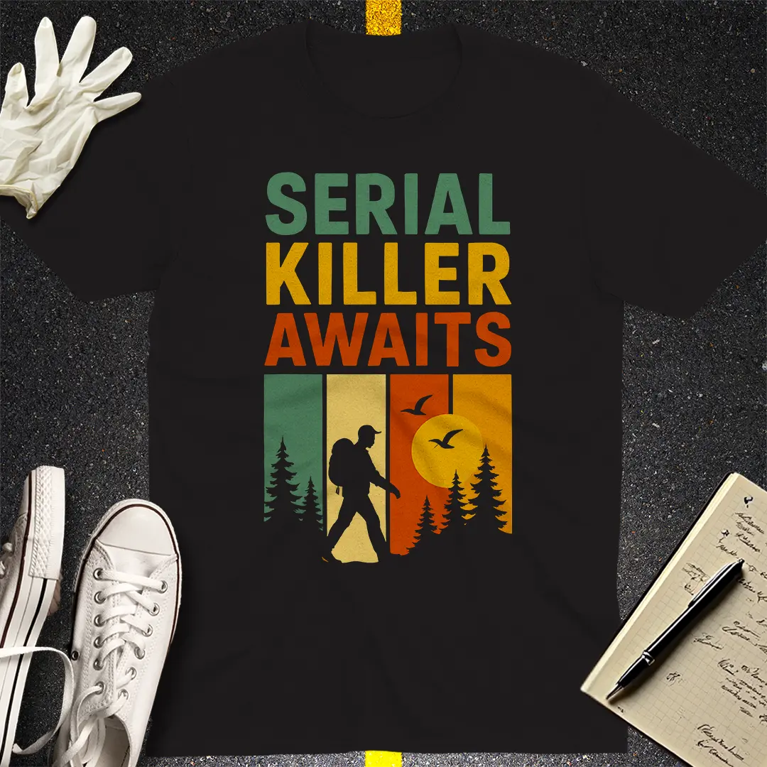 Serial Killer Awaits T-Shirt - Black