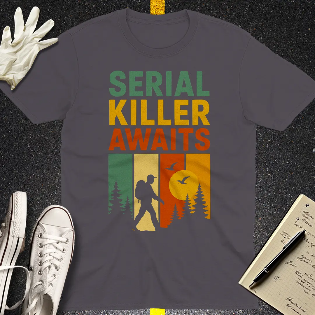 Serial Killer Awaits T-Shirt - Charcoal