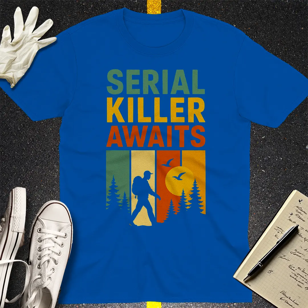 Serial Killer Awaits T-Shirt - Royal