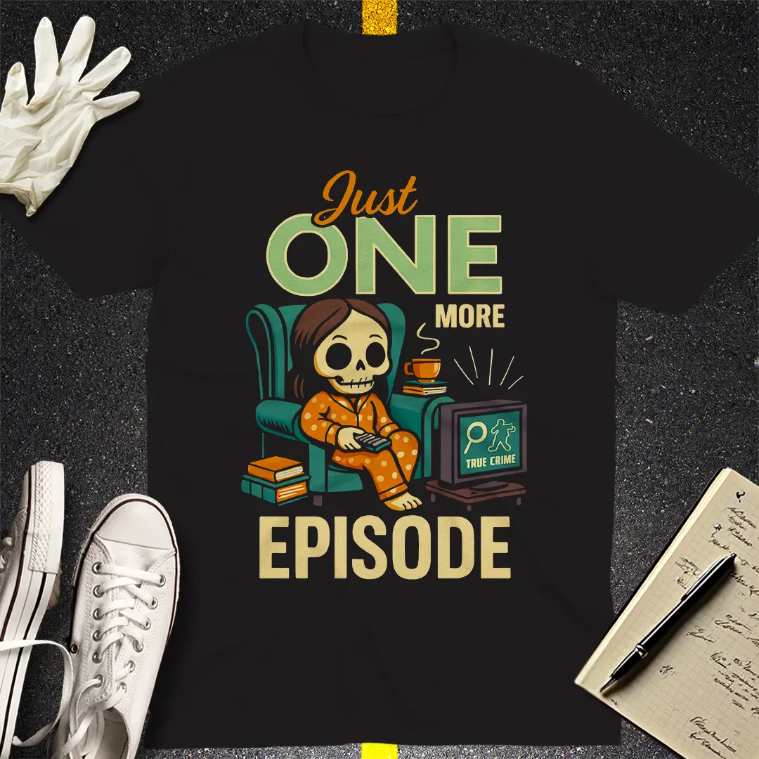 Just One More Episode T-Shirt - Black