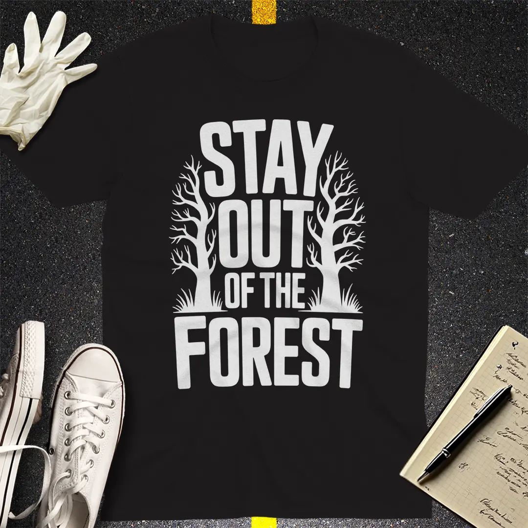 Stay Out of the Forest T-Shirt - Black
