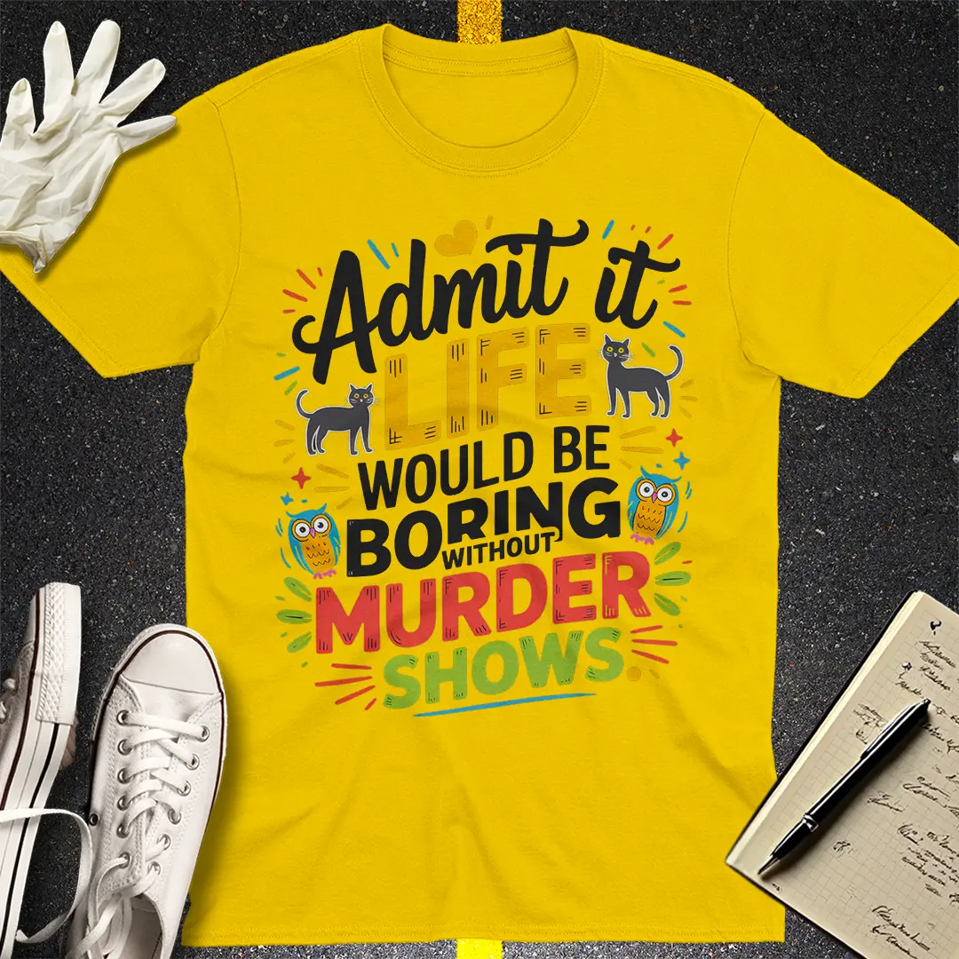Murder Shows Addict T-Shirt - Daisy