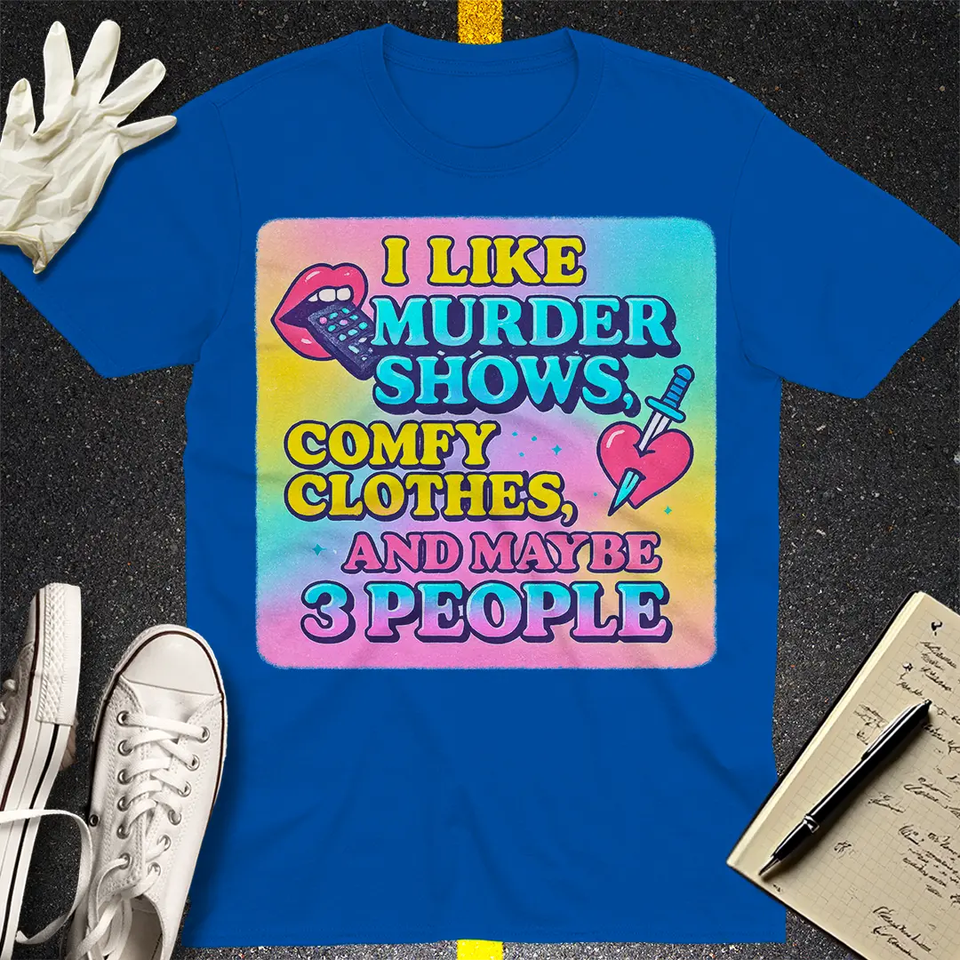 Murder Shows & Comfy Clothes T-Shirt - Royal