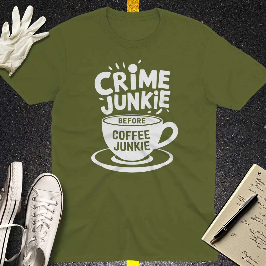 Crime & Coffee Junkie T-Shirt - Military Green