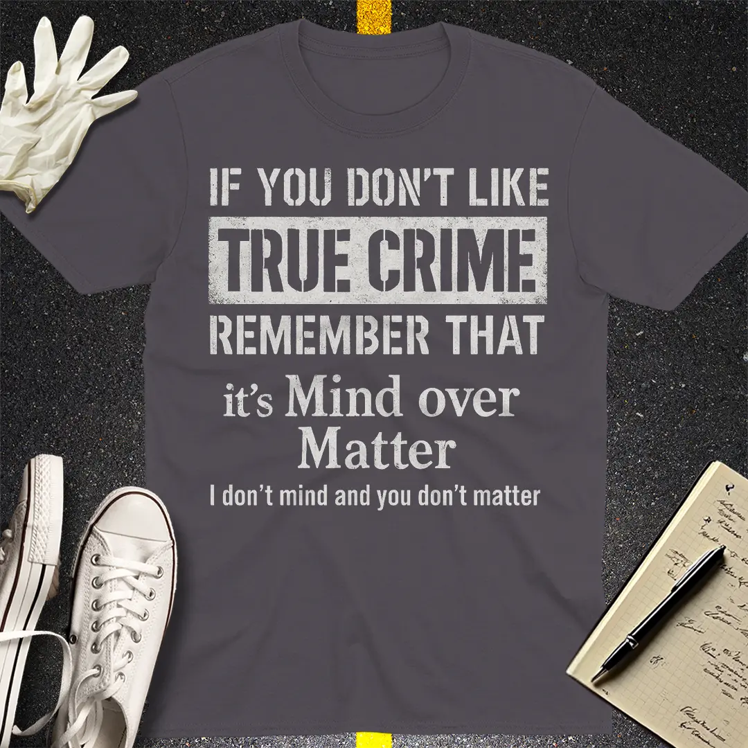 Mind Over True Crime T-Shirt - Charcoal
