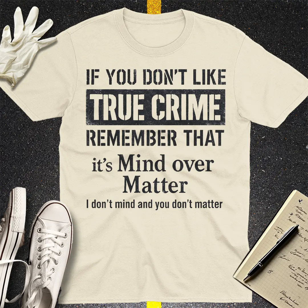 Mind Over True Crime T-Shirt - Natural