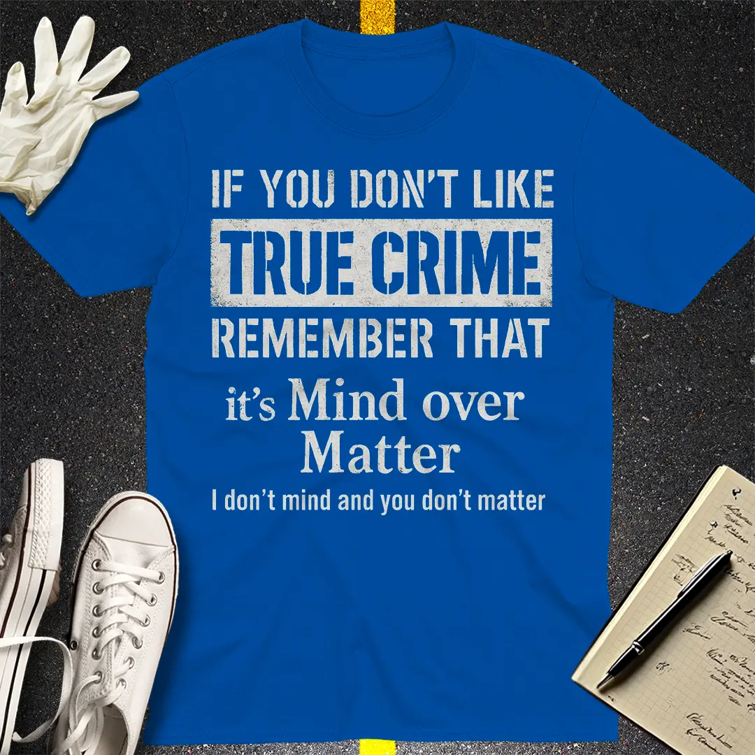 Mind Over True Crime T-Shirt - Royal