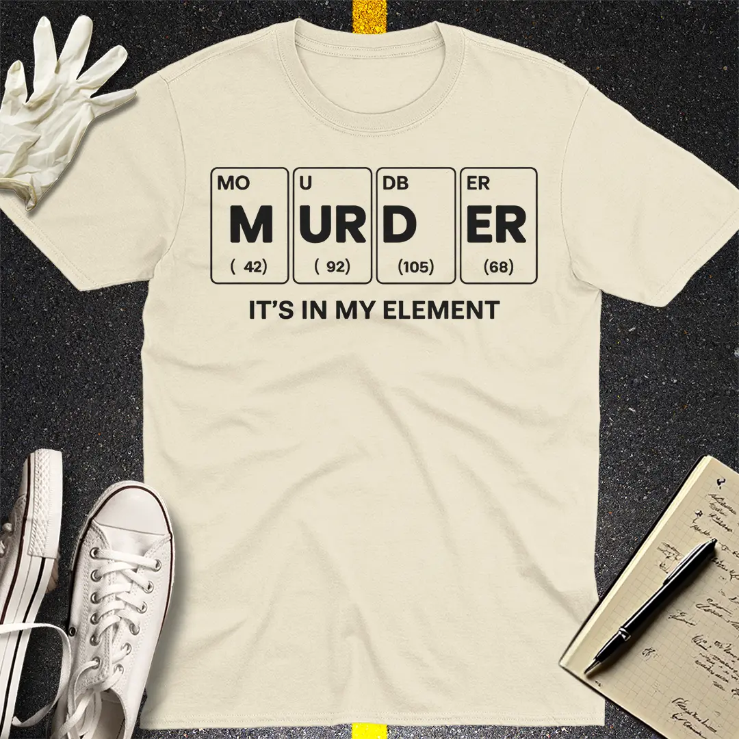 Murder Is Elemental T-Shirt - Natural