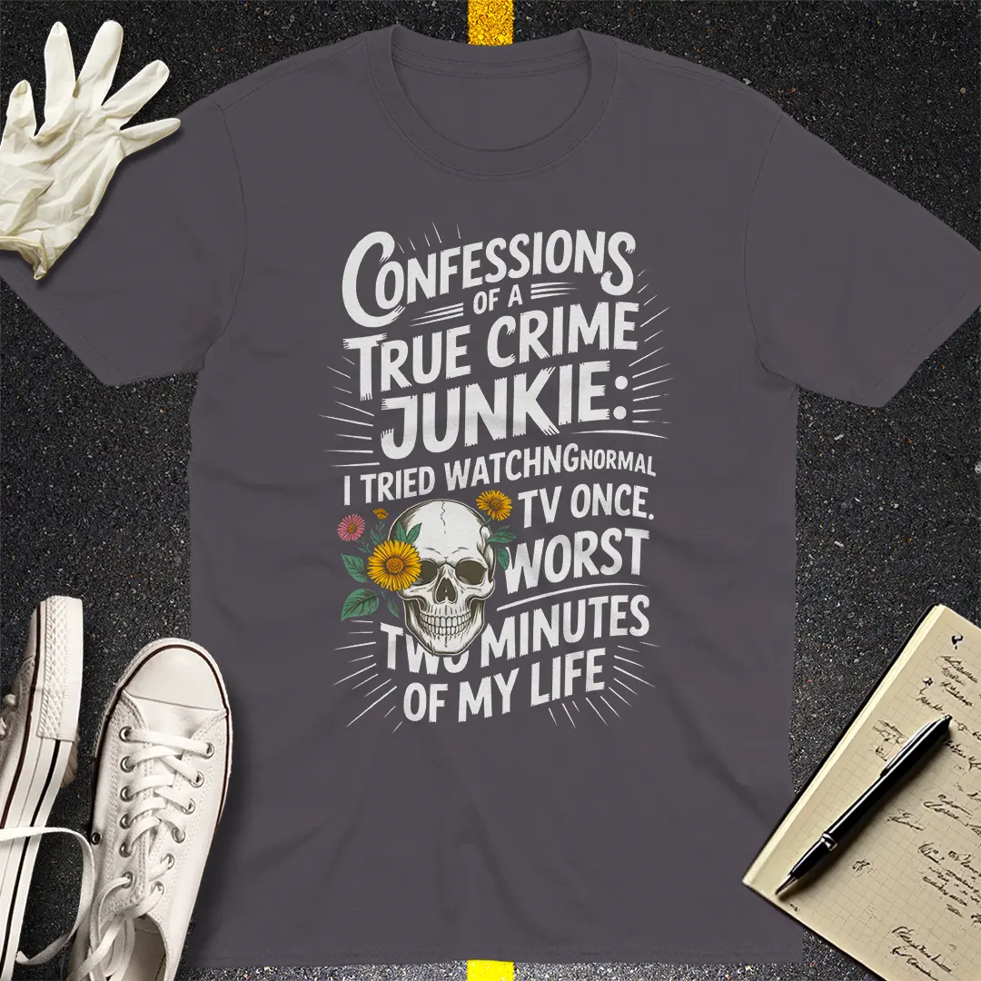 True Crime Junkie Confessions T-Shirt - Charcoal