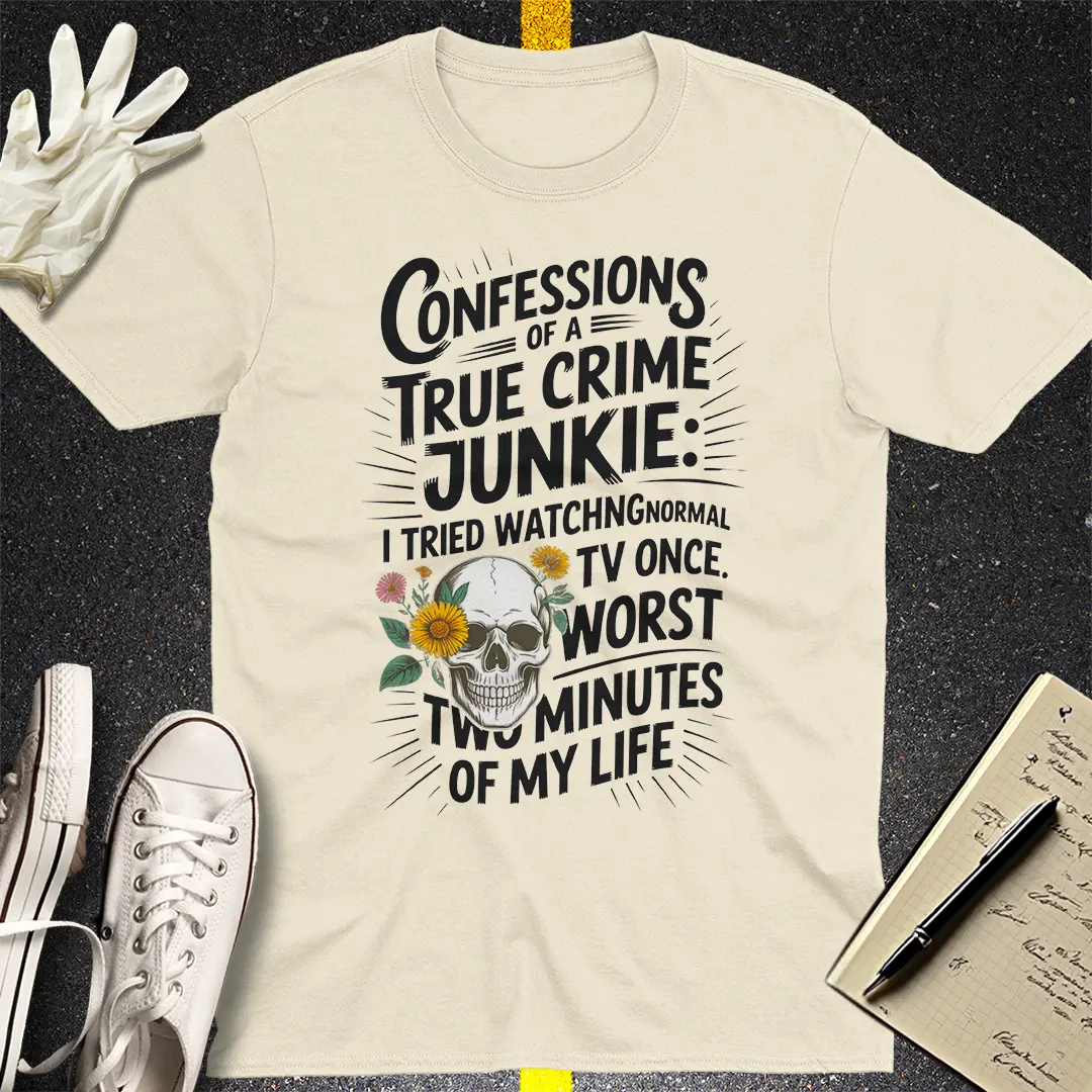 True Crime Junkie Confessions T-Shirt - Natural