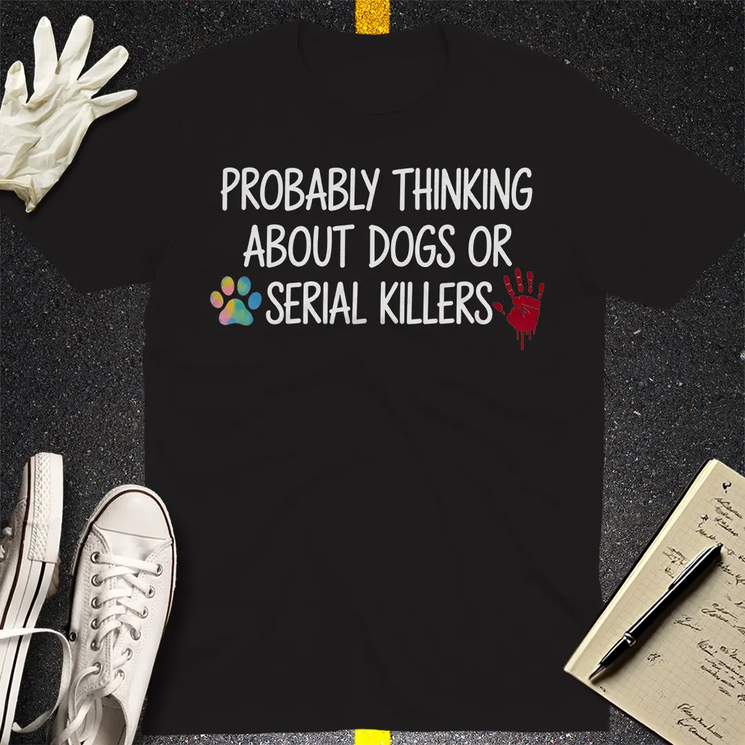 Dogs and Serial Killers T-Shirt - Black