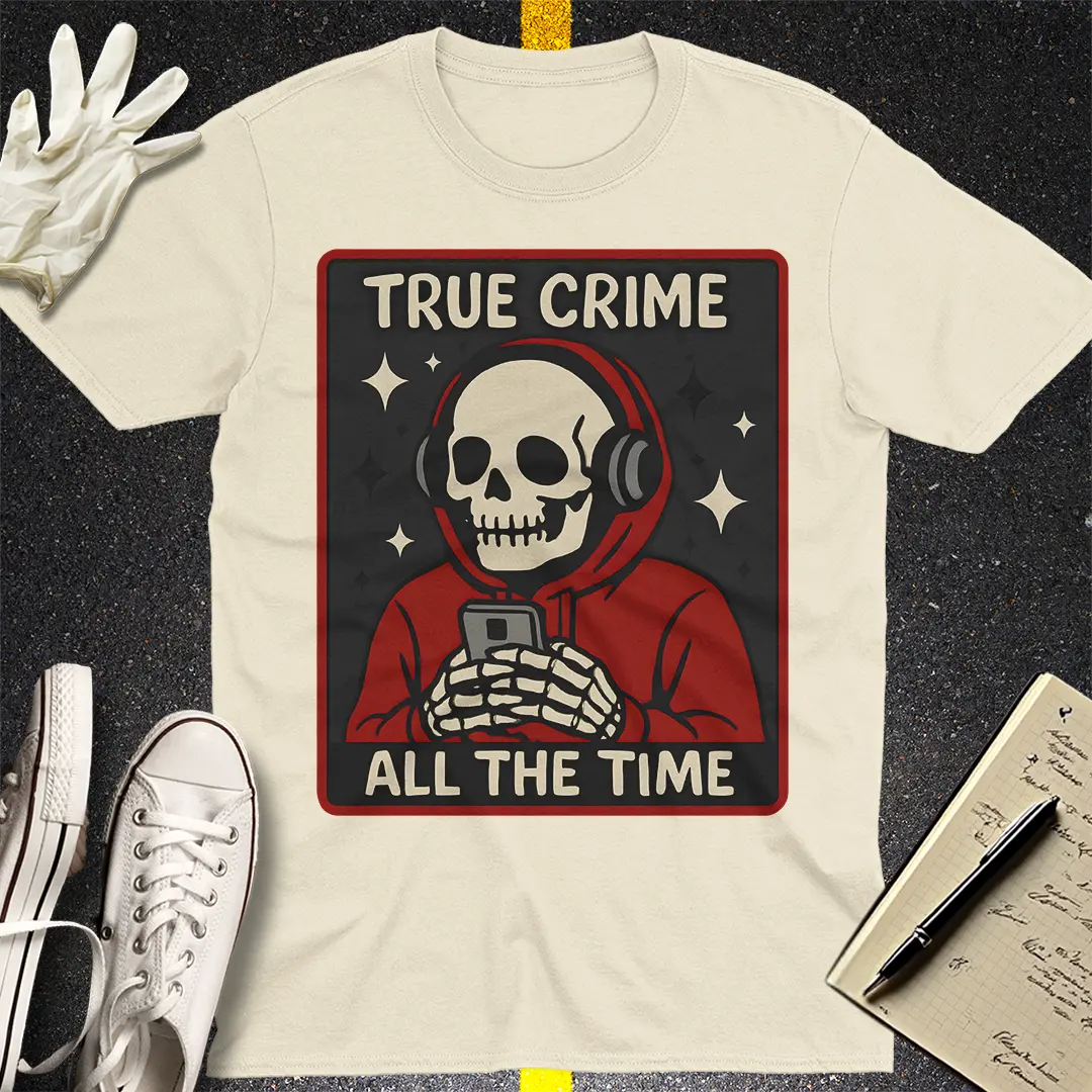 True Crime All the Time T-Shirt - Natural