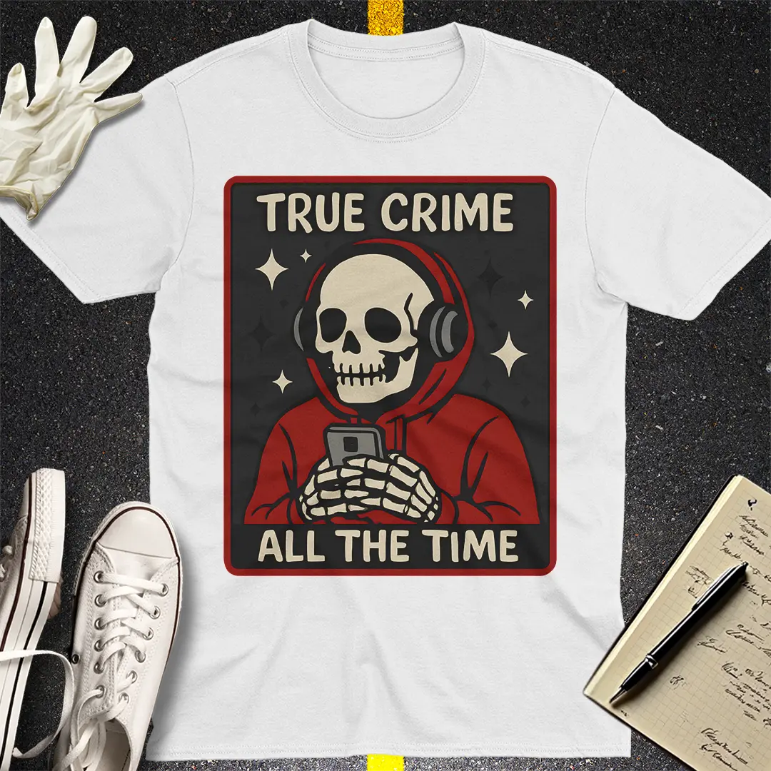 True Crime All the Time T-Shirt - White