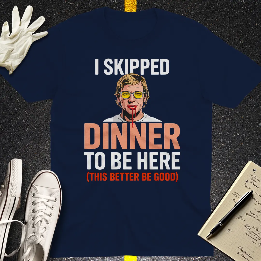 Skipped Dinner Humor T-Shirt - Navy