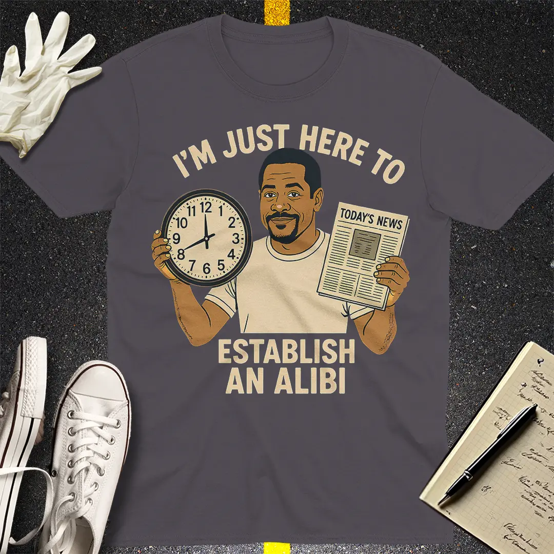 Just Here to Establish an Alibi T-Shirt - Charcoal