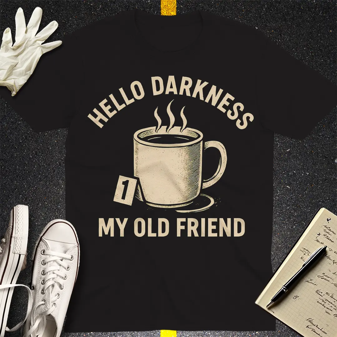 Hello Darkness Coffee T-Shirt - Black