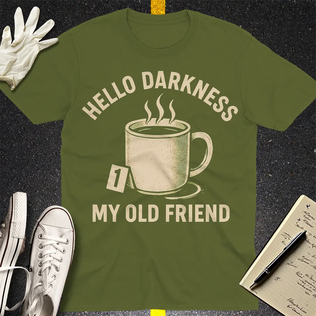 Hello Darkness Coffee T-Shirt - Military Green