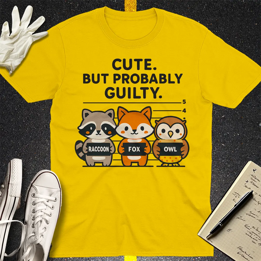 Cute But Probably Guilty T-Shirt - Daisy
