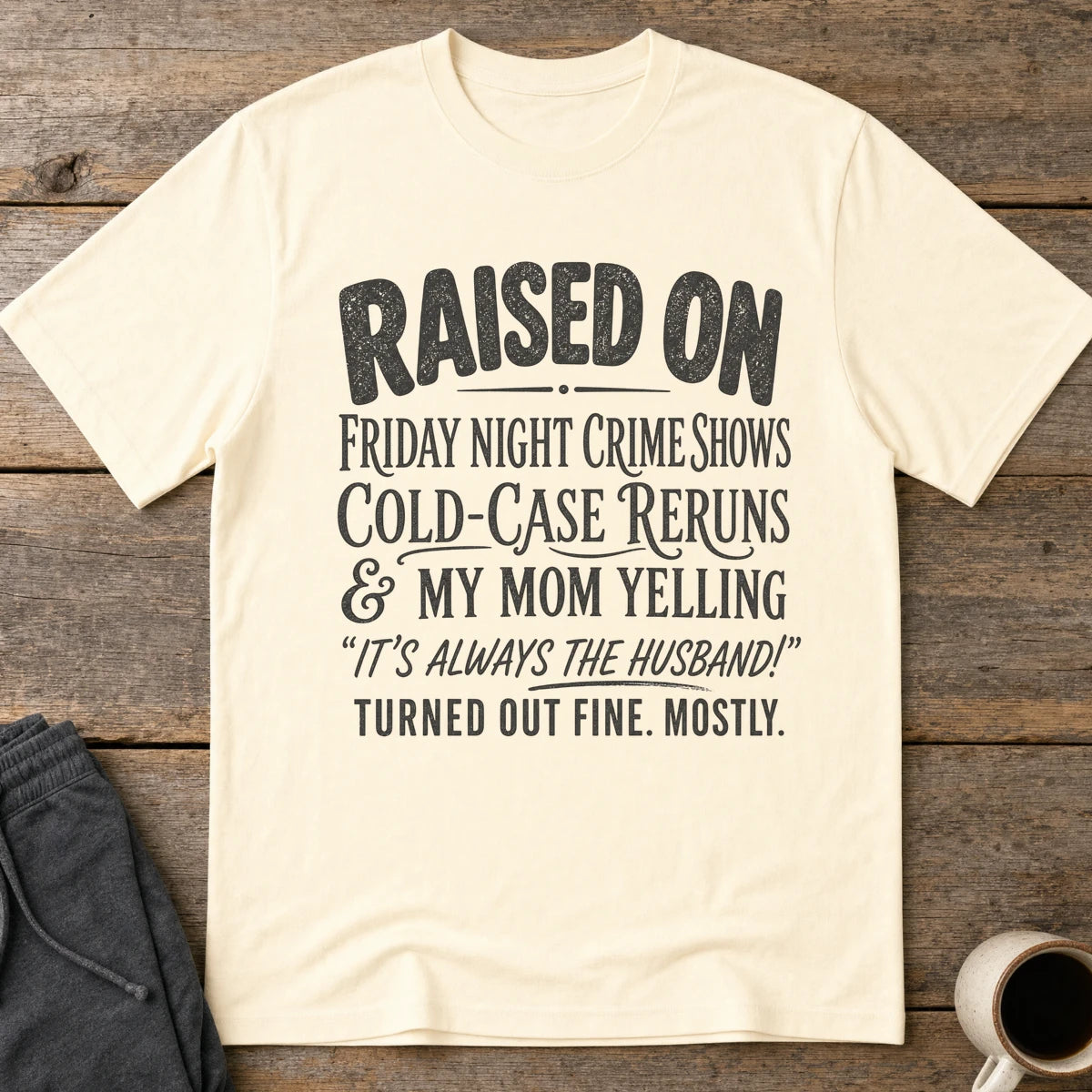 Raised On True Crime T-Shirt