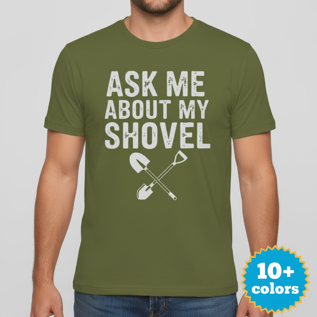 Ask Me About My Shovel T-Shirt_badge