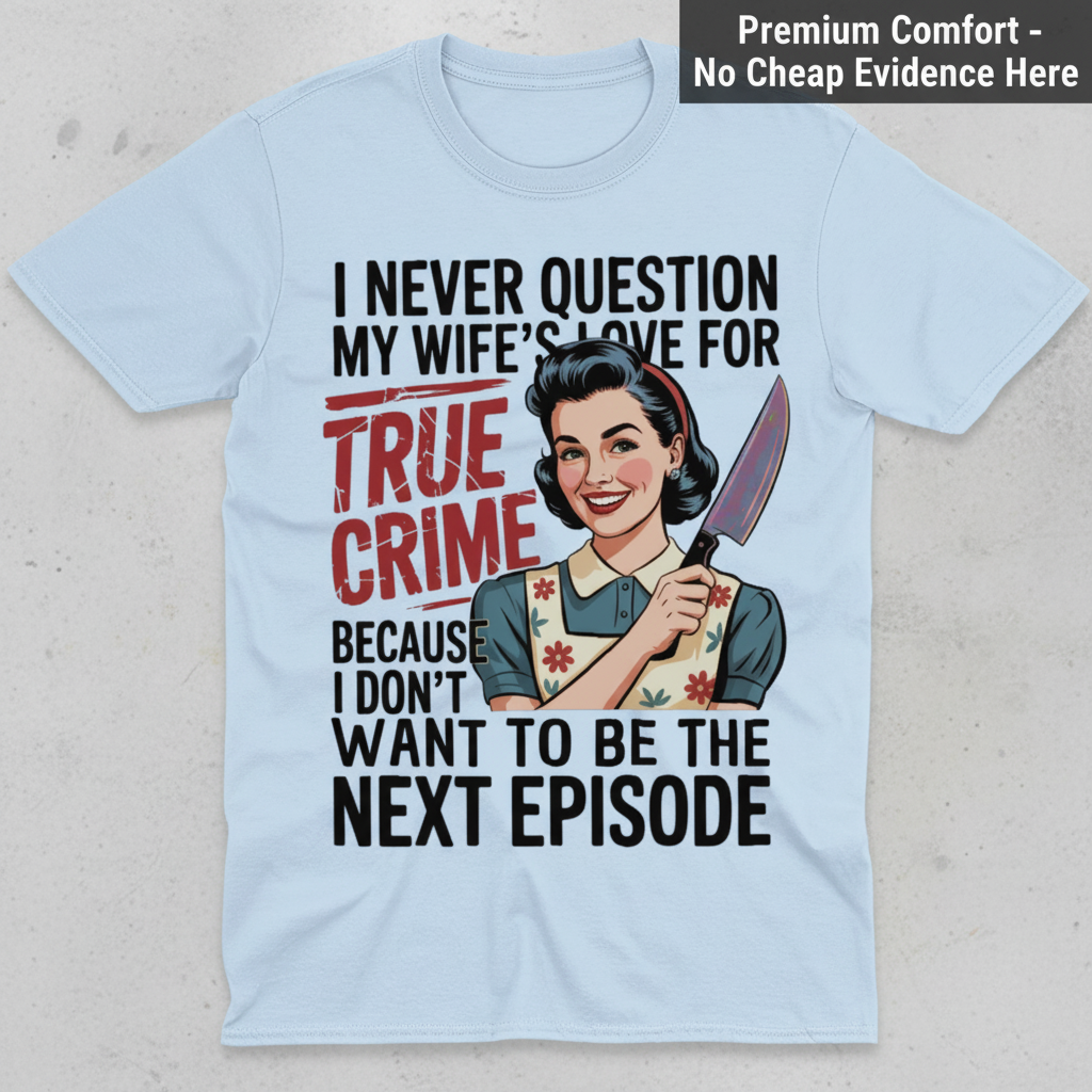 True Crime Wife T-Shirt_clean