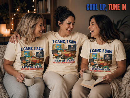I Stayed In and Watched Murder Shows T-Shirt_group_shot
