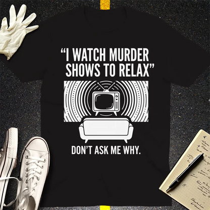 Murder Show Chill T-Shirt - Black