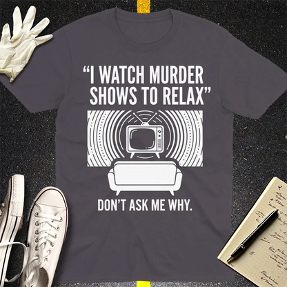 Murder Show Chill T-Shirt - Charcoal