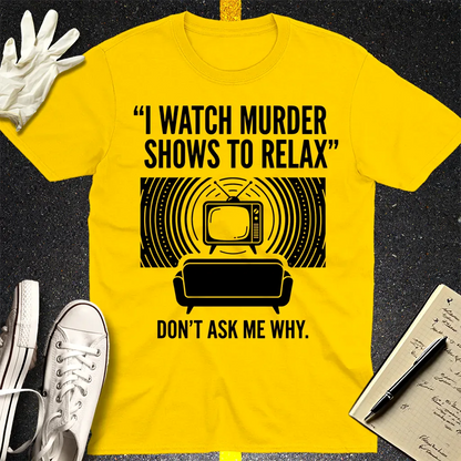 Murder Show Chill T-Shirt - Daisy