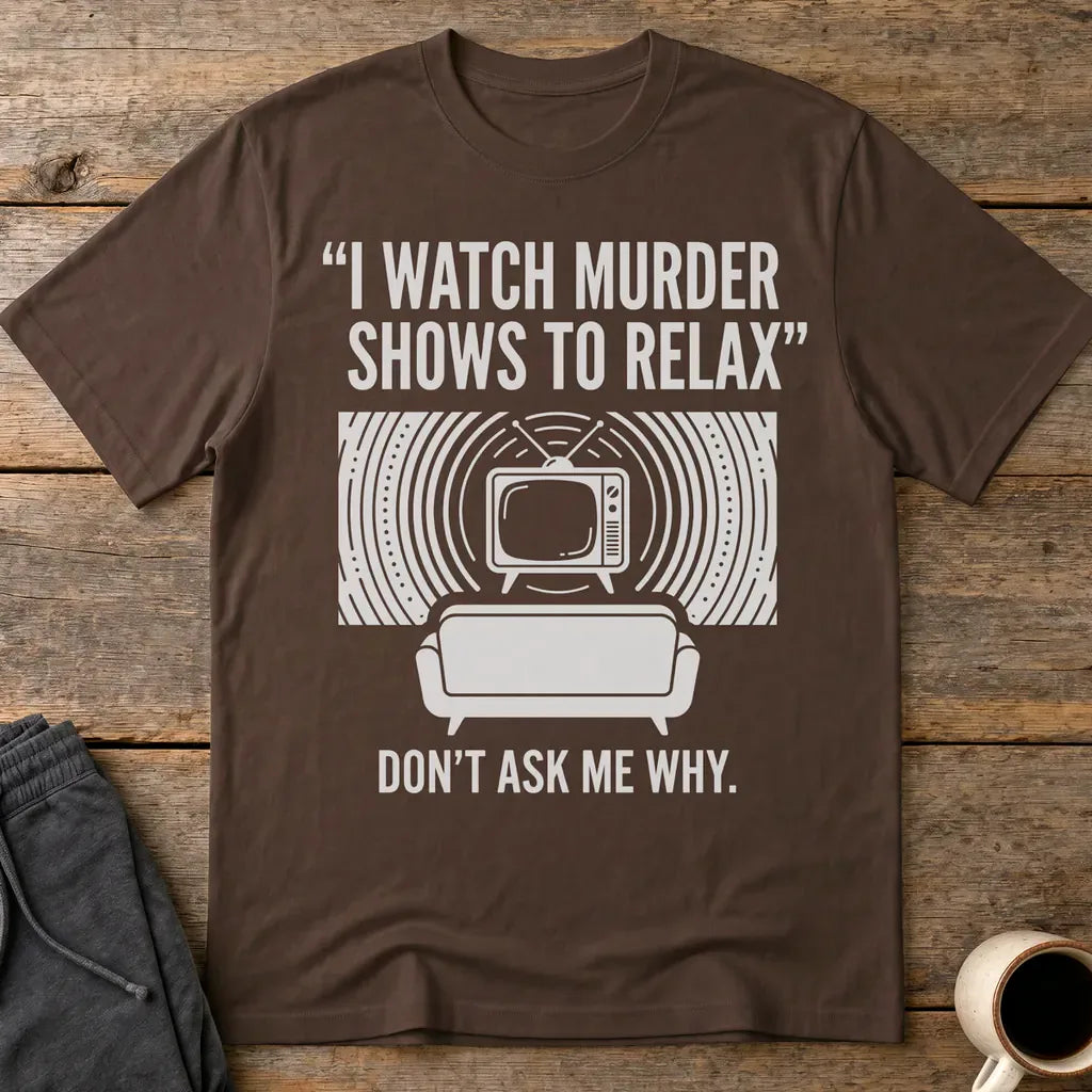 Murder Show Chill T-Shirt - Dark Chocolate