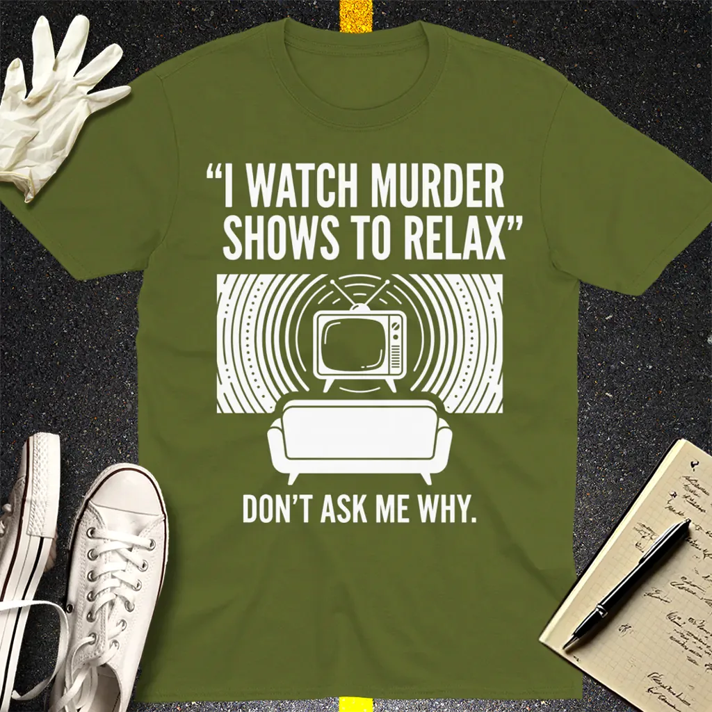 Murder Show Chill T-Shirt - Military Green