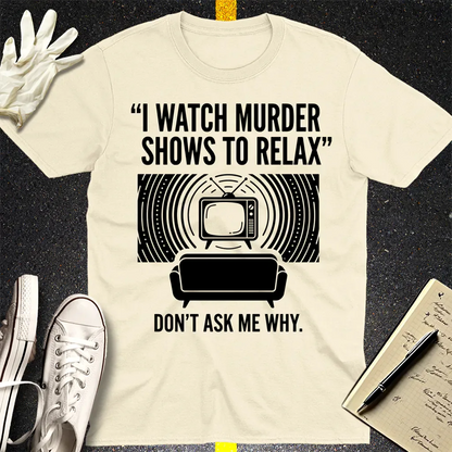 Murder Show Chill T-Shirt - Natural