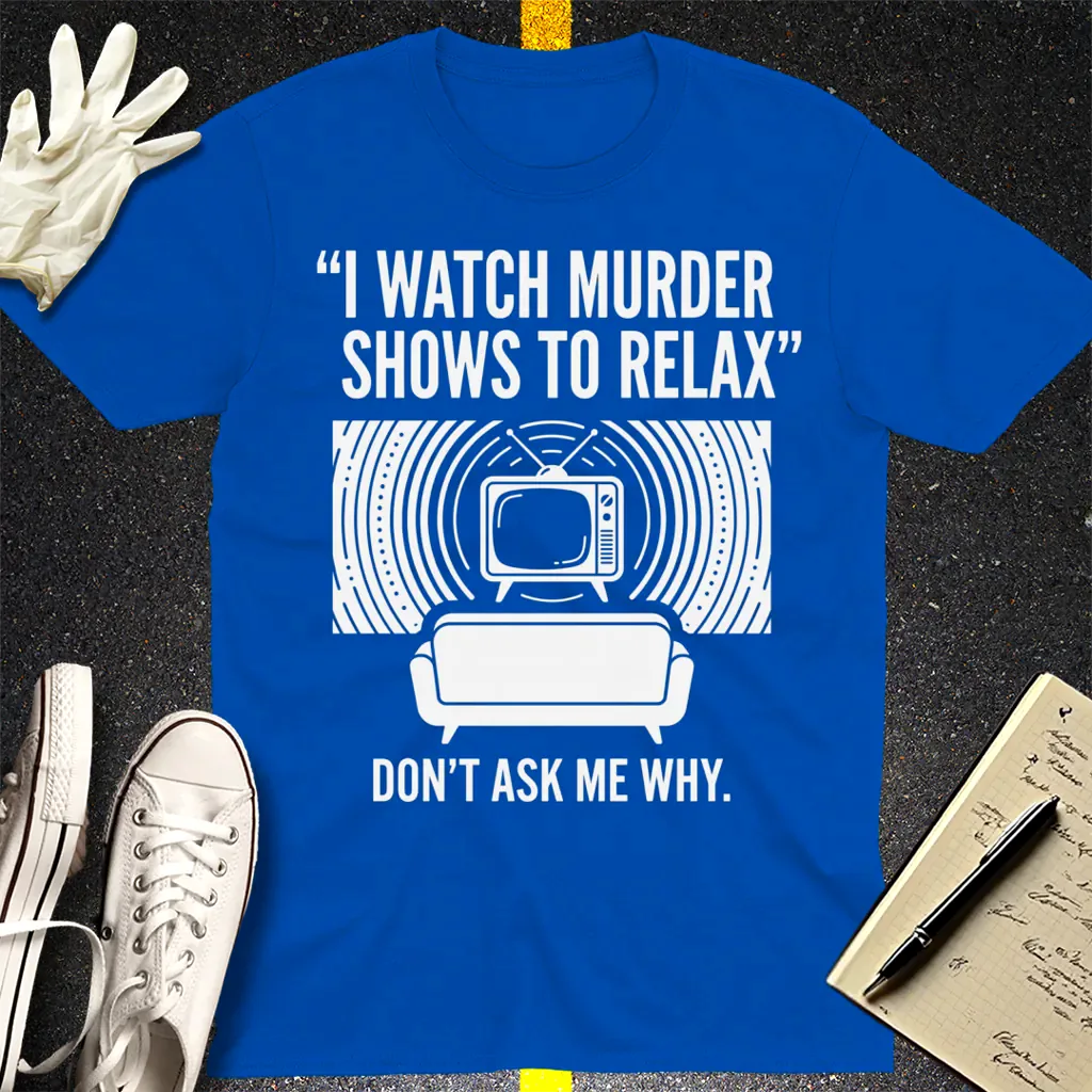 Murder Show Chill T-Shirt - Royal