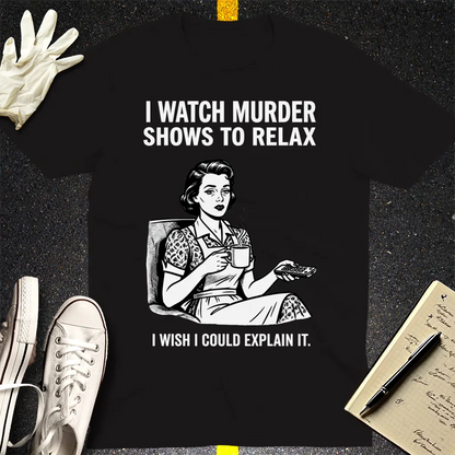 Murder Shows & Chill T-Shirt - Black