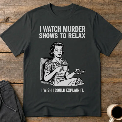 Murder Shows & Chill T-Shirt - Black