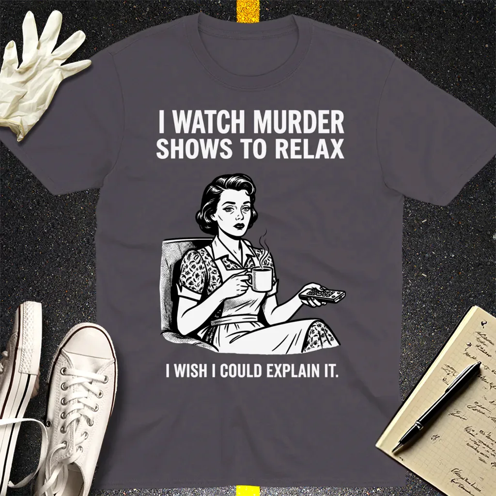 Murder Shows & Chill T-Shirt - Charcoal