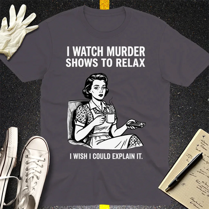 Murder Shows & Chill T-Shirt - Charcoal